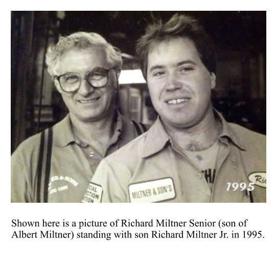 Shown here is a picture of Richard Miltner Senior (son of Albert Miltner) standing with son Richard Milter Jr. in 1995.